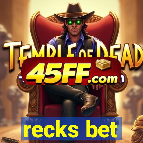 recks bet